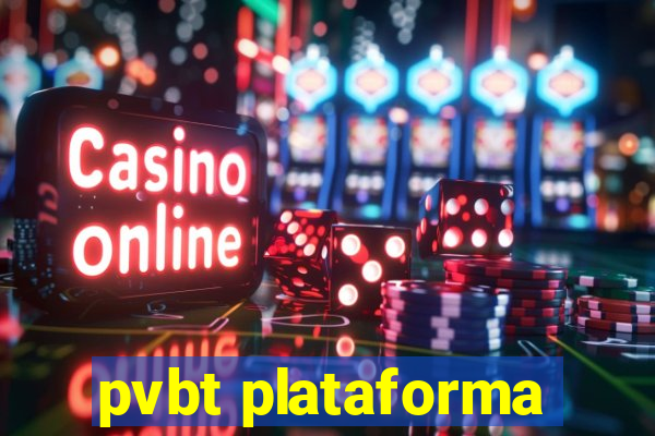 pvbt plataforma